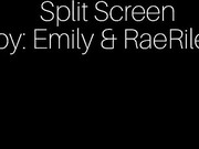 emilylynne_81 Split Screen Fucking With Rae Riley