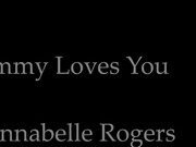 annabellecums mommy loves you
