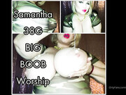 sam38g-19-07-2019-8751077-Samantha 38g Big natural boob worship (2019) Big tits bbw lo