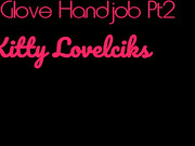Kitty_Lovelicks_-_Oil_Glove_Handjob_Part_2_-_ManyVids