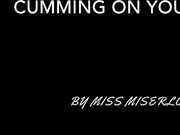 MissMiserlou_-_Cumming_on_your_face_-_ManyVids
